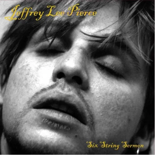 Jeffrey Lee Pierce 'Six String Sermon' LP