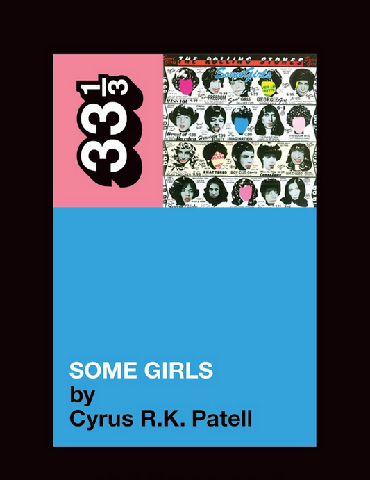 Cyrus R.K. Patell 'The Rolling Stones Some Girls (33 1/3)' Book