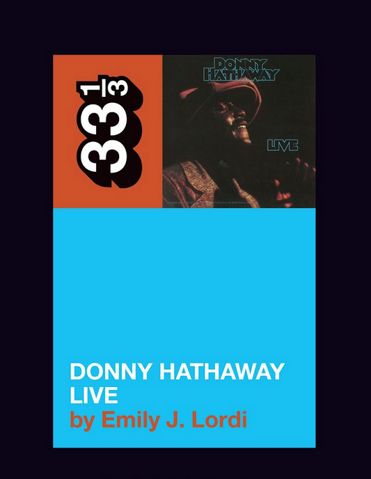 Emily J. Lordi 'Donny Hathaway's Donny Hathaway Live (33 1/3)' Book