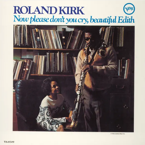 Roland Kirk 'Now Please Dont You Cry, Beautiful Edith' LP