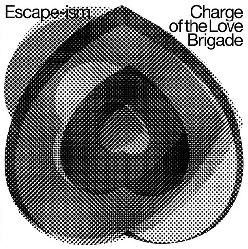 Escape-ism 'Charge Of The Love Brigade' LP