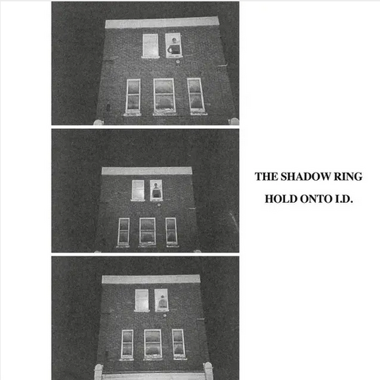 The Shadow Ring 'Hold  Onto I.D.' LP