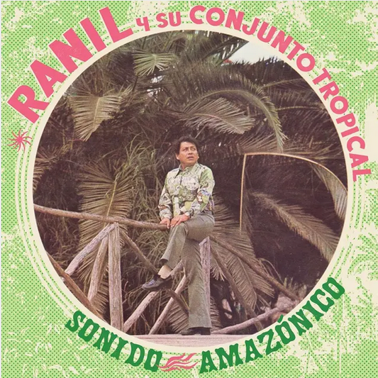 Ranil y Su Conjunto Tropical 'Sonido Amazonico' LP