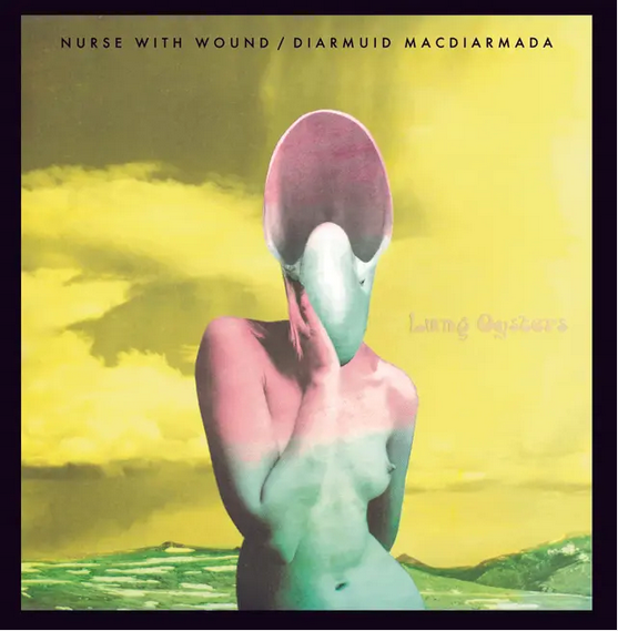 Nurse With Wound and Diarmuid Macdiarmada 'Lung Oysters' LP