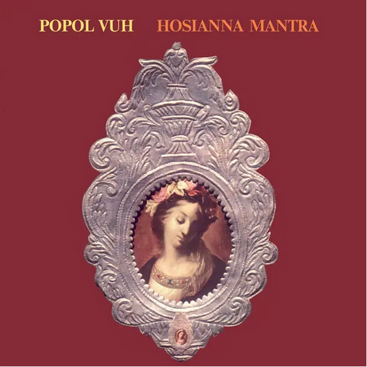 Popol Vuh 'Hosianna Mantra' LP