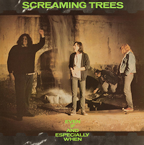 Screaming Trees 'Even If and Especially When' LP