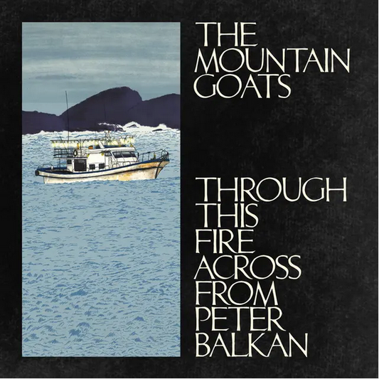The Mountain Goats 'Through This Fire Across from Peter Balkan' 2xLP