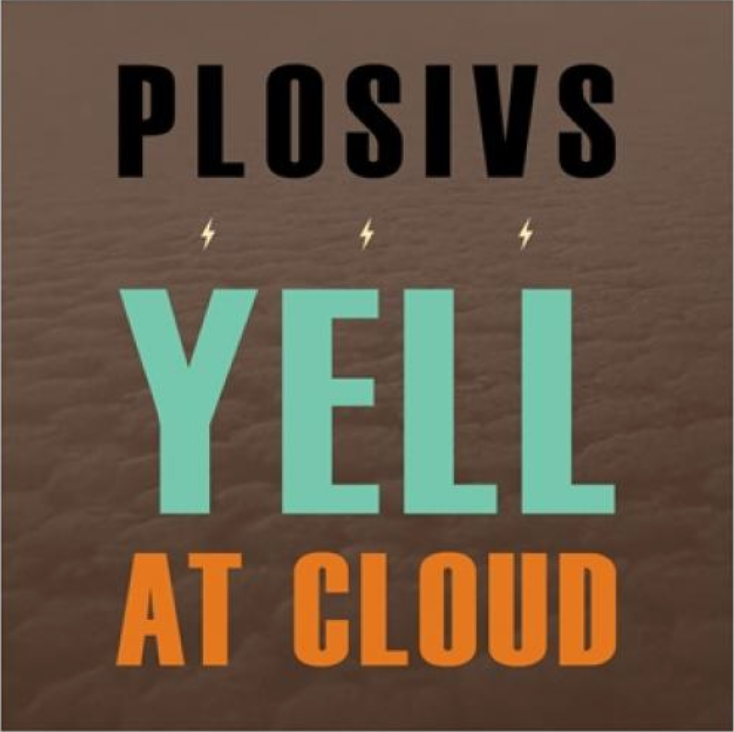 Plosivs 'Yell At Cloud' LP