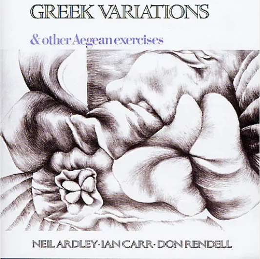 Neil Ardley, Ian Carr & Don Rendell 'Greek Variations and Other Aegean Exercises' LP