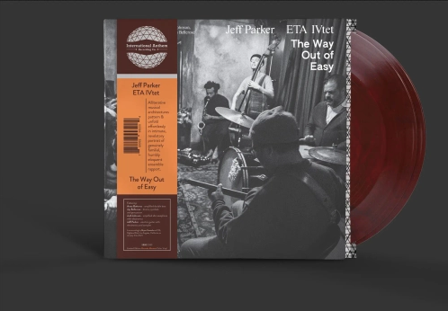 Jeff Parker and ETA IVtet 'The Way Out Of Easy' 2xLP