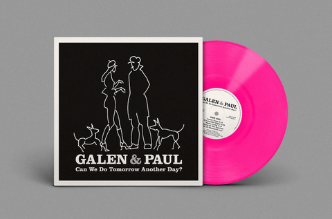 Galen and Paul 'Can We Do Tomorrow Another Day?' LP