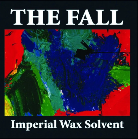 The Fall 'Imperial Wax Solvent' LP