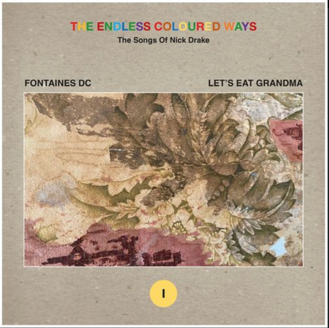 Fontaines D.C. / Let's Eat Grandma ‘The Endless Coloured Ways: The Songs of Nick Drake’ 7"