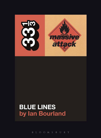 Ian Bourland 'Massive Attack’s Blue Lines (33 1/3)' Book