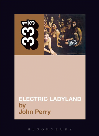 John Perry 'Jimi Hendrix's Electric Ladyland (33 1/3)' Book