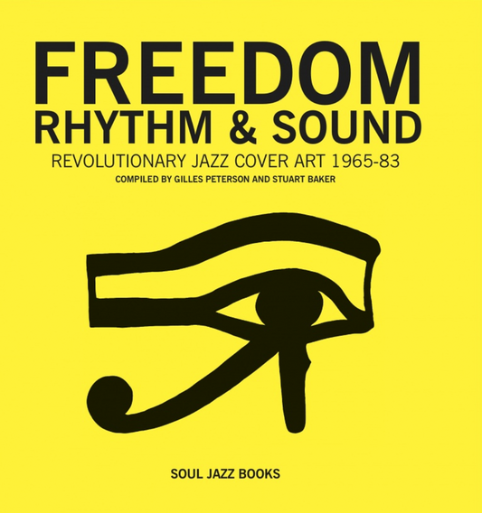 Gilles Peterson and Stuart Baker 'Freedom, Rhythm and Sound' Book