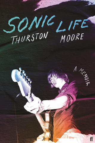 Thurston Moore 'Sonic Life: A Memoir' Book