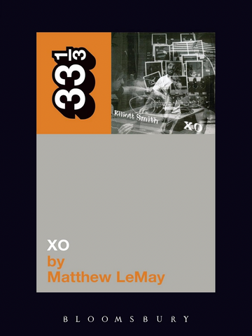 Matthew LeMay 'Elliott Smith's XO (33 1/3)' Book