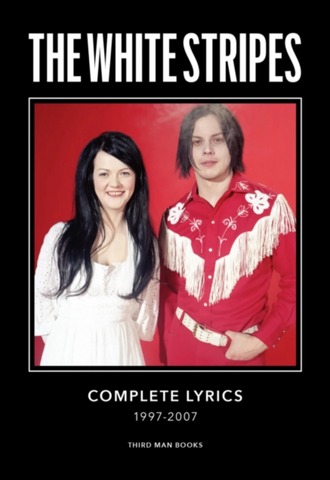 The White Stripes  'Complete Lyrics 1997-2007' Book