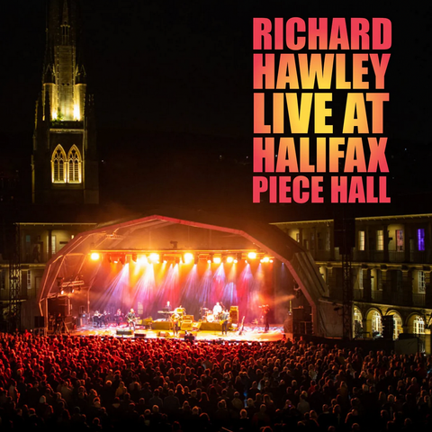 Richard Hawley 'Live At Halifax Piece Hall 2021'