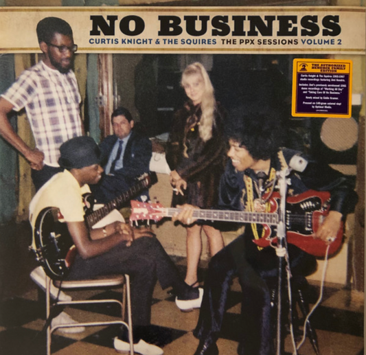 Curtis Knight & The Squires 'No Business (The PPX Sessions Volume 2)' LP