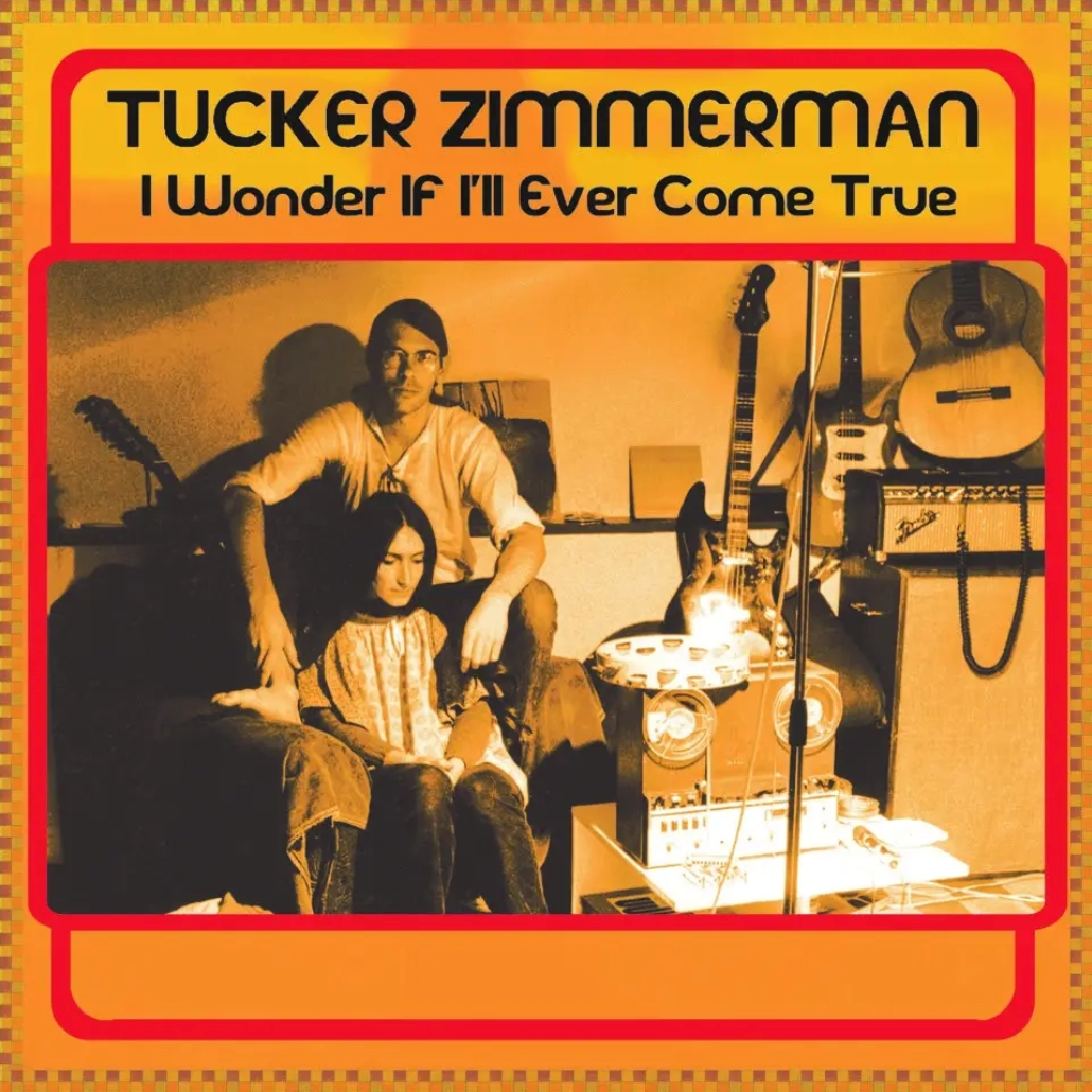 Tucker Zimmerman 'I Wonder If I’ll Ever Come True' LP