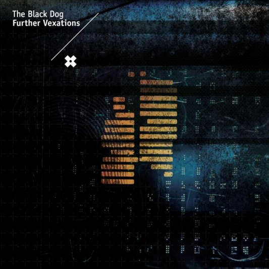 The Black Dog 'Further Vexations (Remastered)' 2xLP