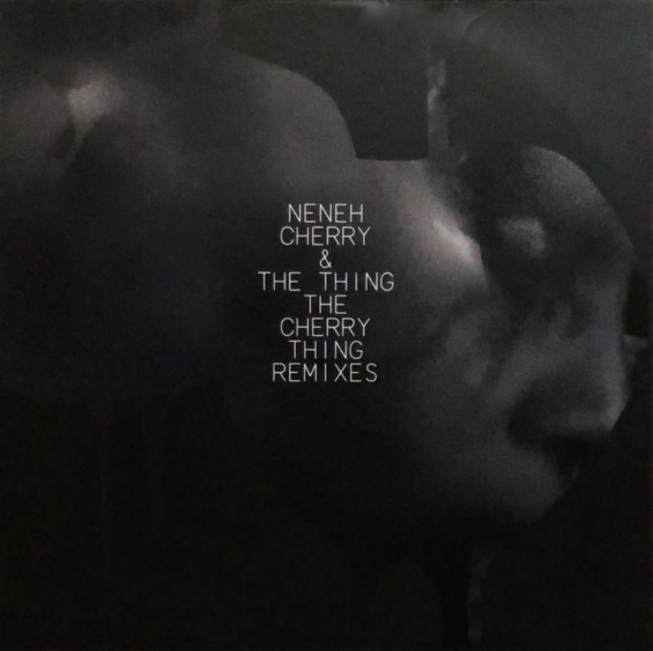 Neneh Cherry & The Thing 'The Cherry Thing Remixes' LP (*SLIGHTLY WORN/CREASED SLEEVES*)