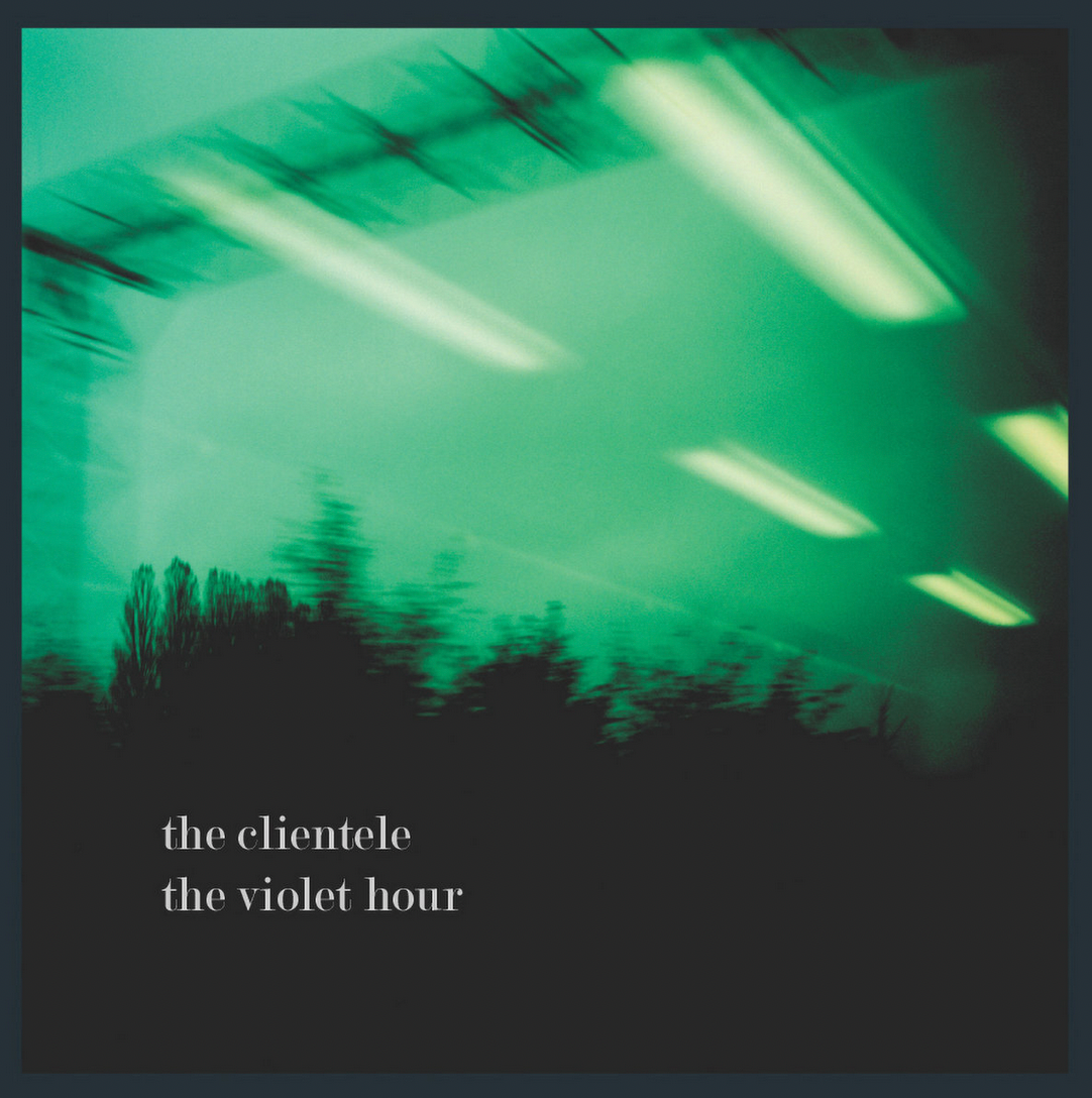 The Clientele 'The Violet Hour' LP