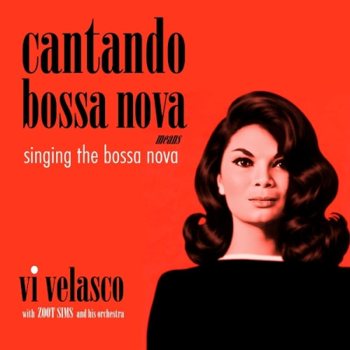 Vi Velasco With Zoot Sims And His Orchestra - Cantando Bossa Nova Means Singing The Bossa Nova LP