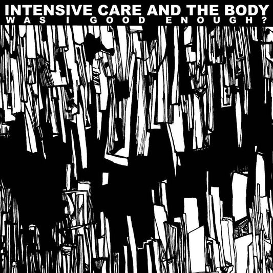 Intensive Care and The Body 'Was I Good Enough?' LP