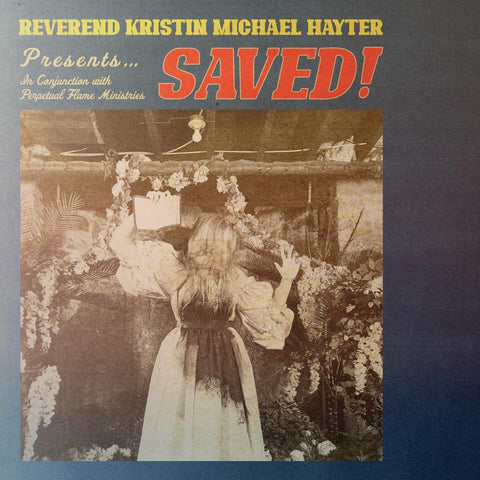 Reverend Kristin Michael Hayter 'SAVED!' LP