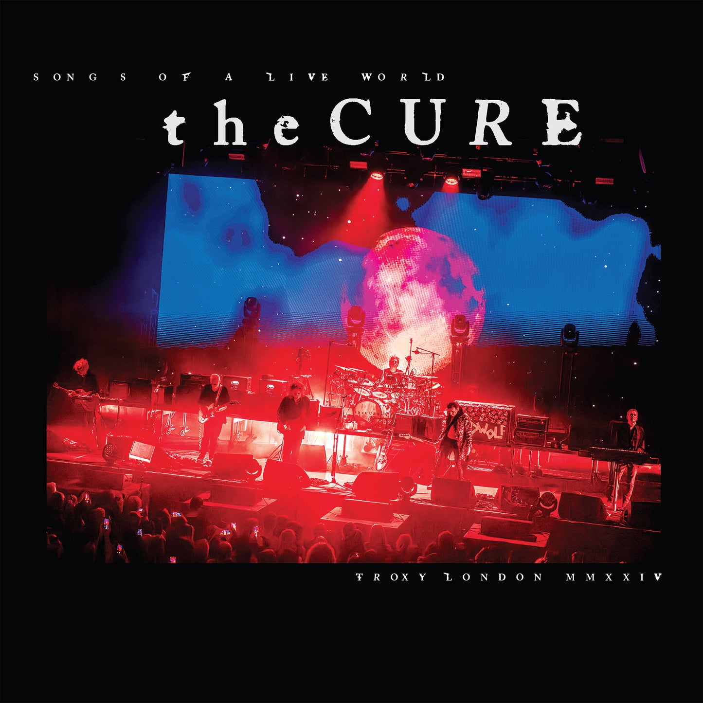 The Cure 'Songs of a Live World: Troxy London MMXXIV' LP