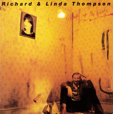 Richard and Linda Thompson 'Shoot Out The Lights' LP