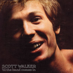 Scott Walker 'Til The Band Comes In' LP