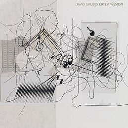 David Grubbs 'Creep Mission' LP