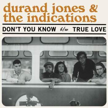Durand Jones & The Indications 'Don't You Know / True Love' 7"