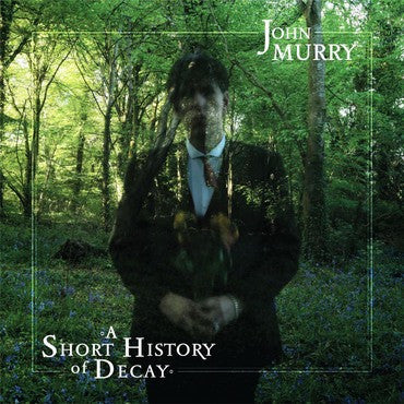 John Murry 'A Short History of Decay' LP