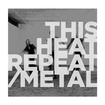 This Heat 'Repeat / Metal' LP