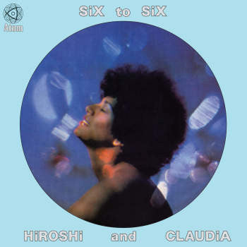 Hiroshi & Claudia 'Six To Six' LP