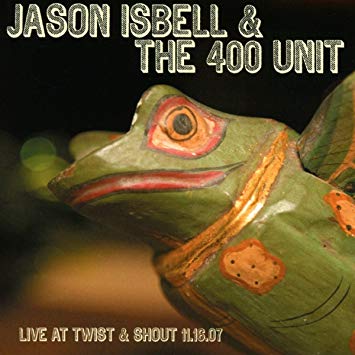 Jason Isbell & The 400 Unit 'Live at Twist & Shout 11.16.07’ LP