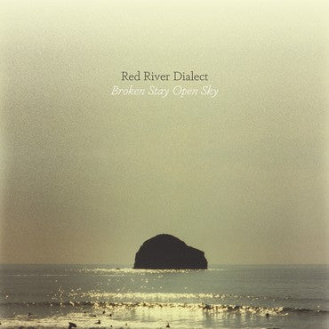Red River Dialect 'Broken Stay Open Sky' LP
