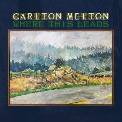 Carlton Melton 'Where This Leads' 2xLP