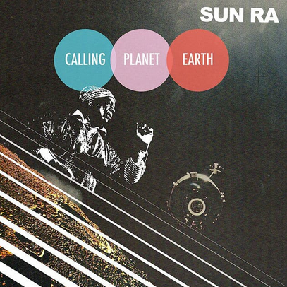 Sun Ra 'Calling Planet Earth' LP