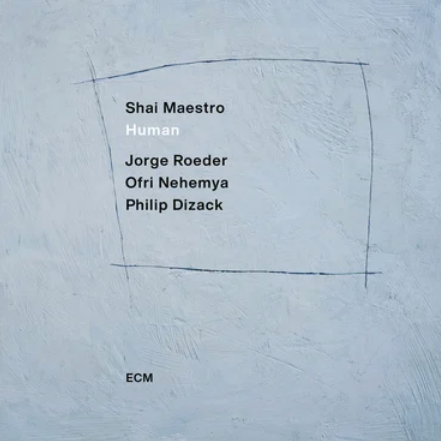 Shai Maestro 'Humans' LP