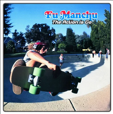 Fu Manchu 'The Action Is Go! (Deluxe Edition)' 2xLP