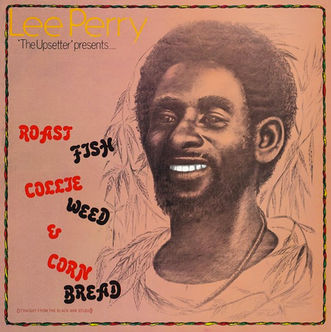 Lee 'Scratch' Perry 'Roast Fish Collie Weed & Corn Bread' LP