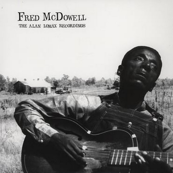 Fred Mcdowell 'The Alan Lomax Recordings' LP