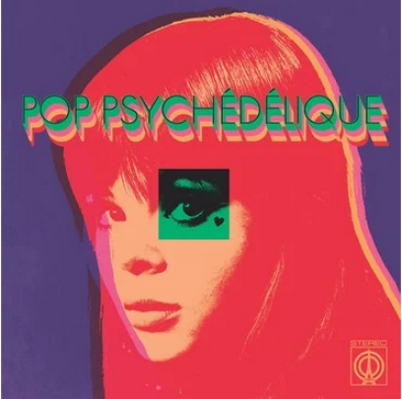 Various 'Pop Psychédélique (The Best of French Psychedelic Pop 1964-2019)' 2xLP