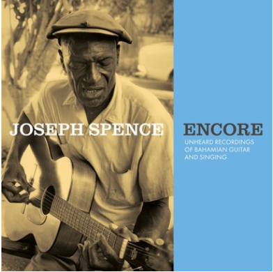 Joseph Spence 'Encore: Unheard Recordings Of Bahamian Guitar And Singing' LP